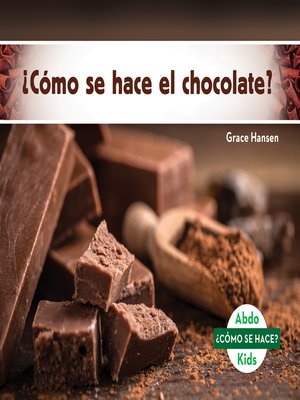 cover image of ¿Cómo se hace el chocolate? (How Is Chocolate Made?) (Spanish Version)